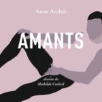 Couverture du livre Amants d'Anne Archet