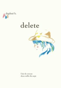 Couverture de Delete de Daphné B. On y voit le dessin de la tête d'une jeune fille aux cheveux bleus, portant un chapeau de cow-girl. 